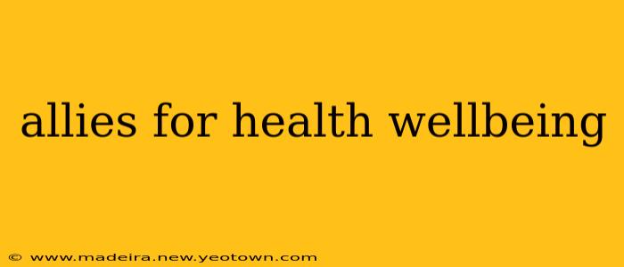 allies for health wellbeing