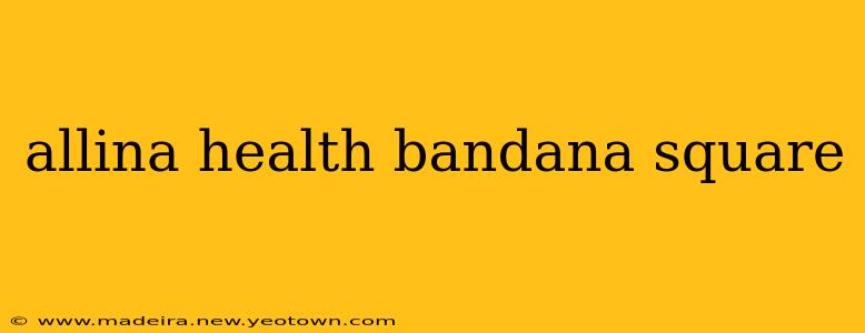 allina health bandana square