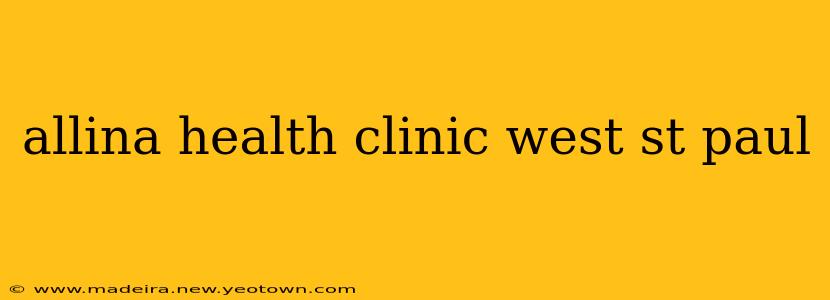 allina health clinic west st paul