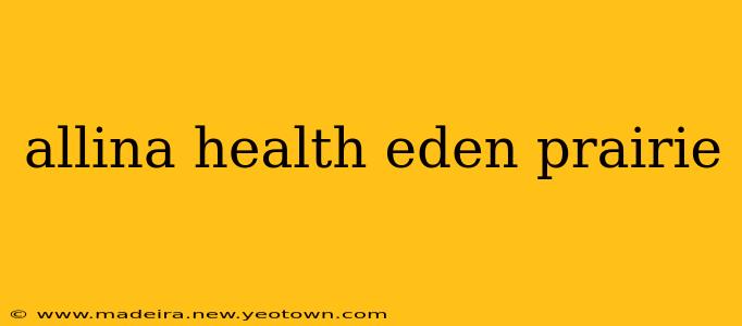 allina health eden prairie