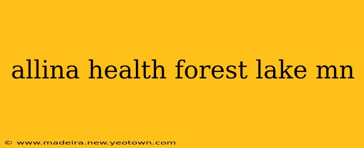 allina health forest lake mn