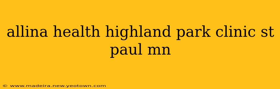 allina health highland park clinic st paul mn