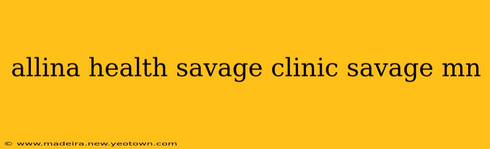 allina health savage clinic savage mn