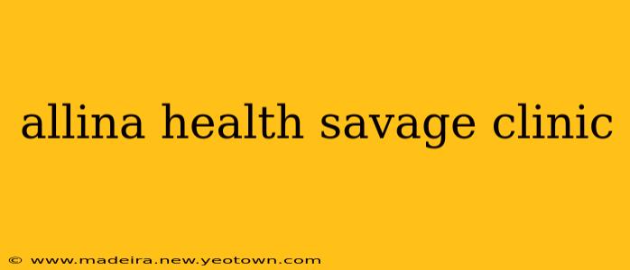 allina health savage clinic
