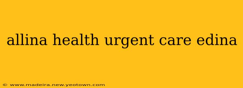 allina health urgent care edina
