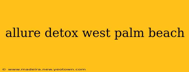 allure detox west palm beach