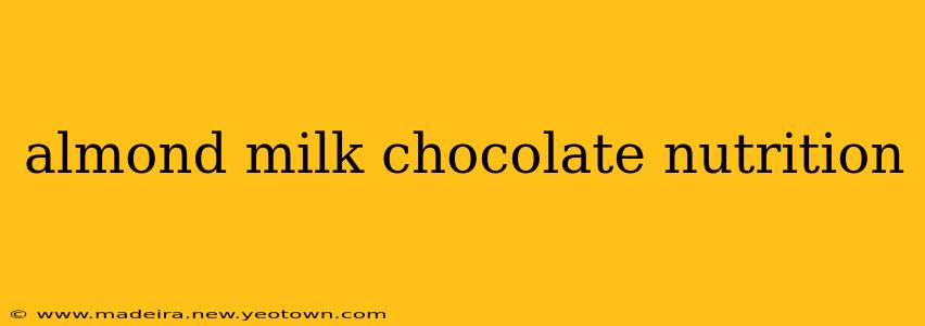 almond milk chocolate nutrition