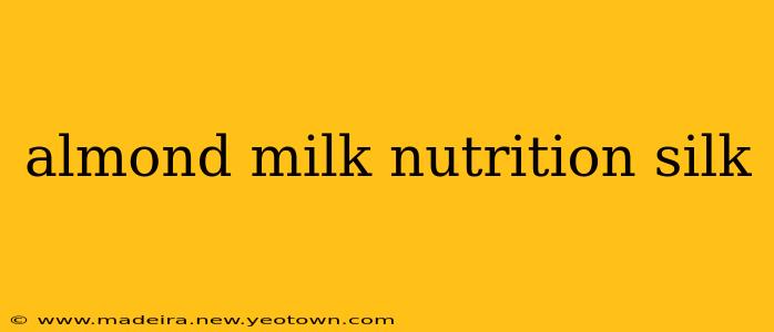 almond milk nutrition silk