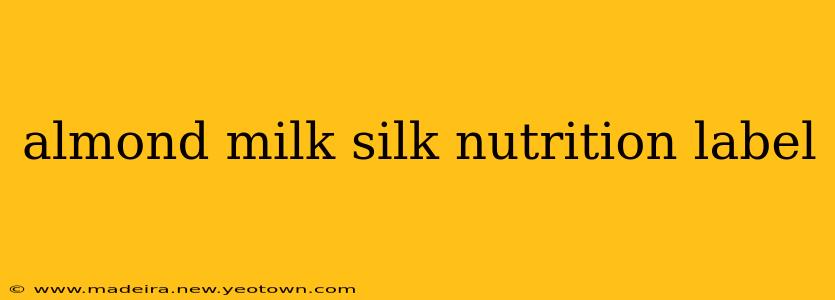 almond milk silk nutrition label