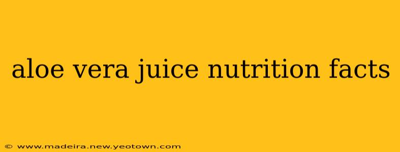 aloe vera juice nutrition facts