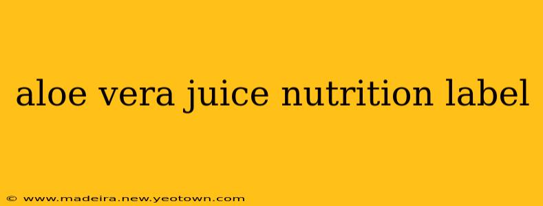aloe vera juice nutrition label