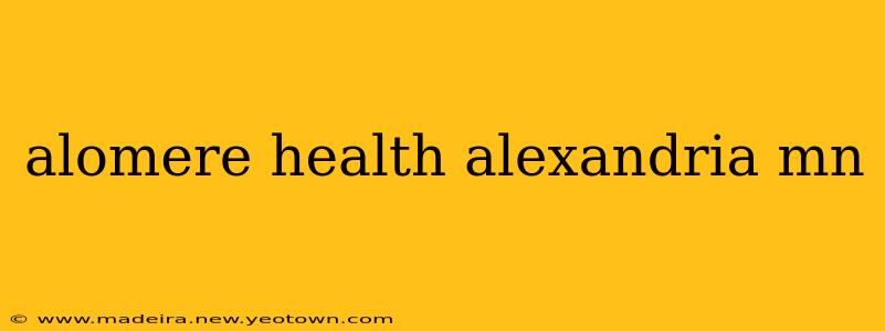 alomere health alexandria mn