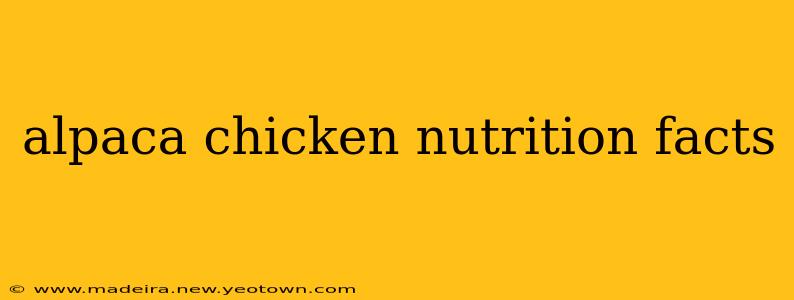 alpaca chicken nutrition facts