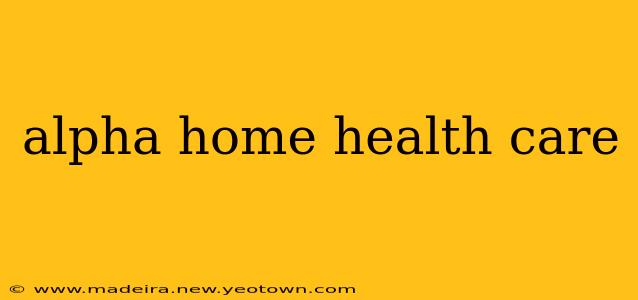 alpha home health care