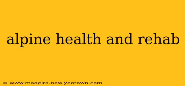 alpine health and rehab