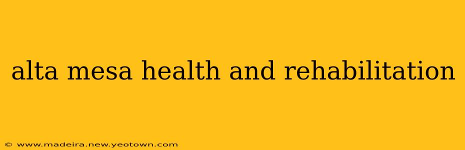 alta mesa health and rehabilitation