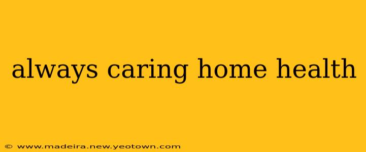 always caring home health