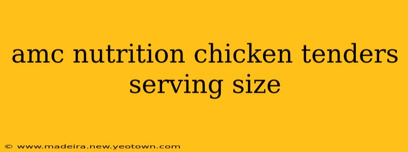 amc nutrition chicken tenders serving size