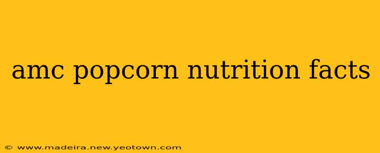 amc popcorn nutrition facts