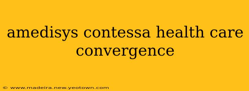 amedisys contessa health care convergence