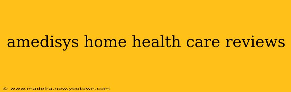amedisys home health care reviews