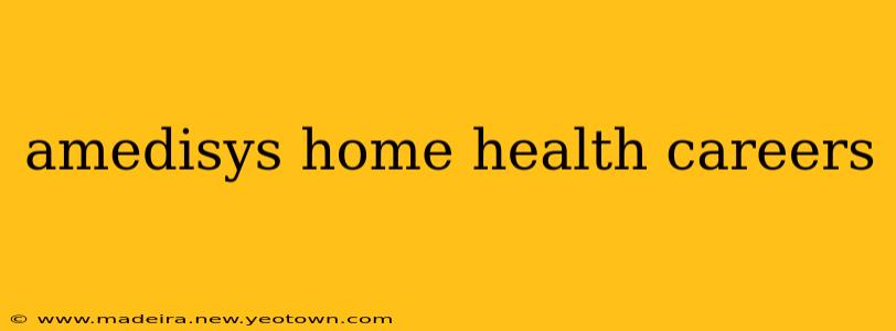 amedisys home health careers