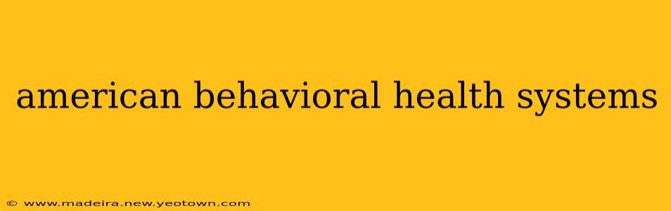 american behavioral health systems
