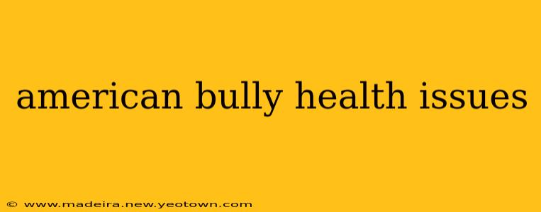 american bully health issues