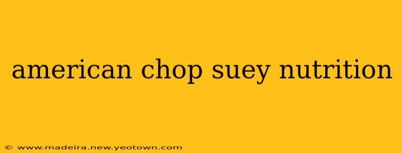 american chop suey nutrition