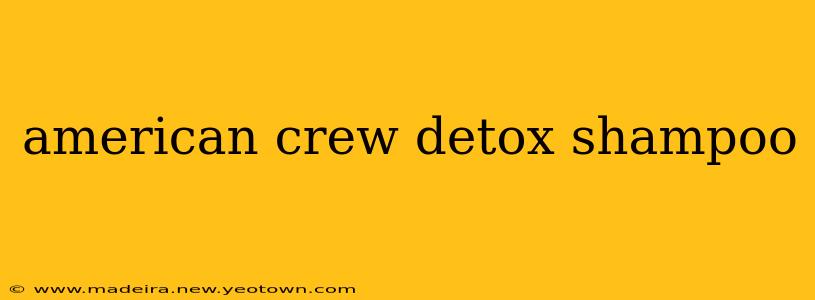 american crew detox shampoo