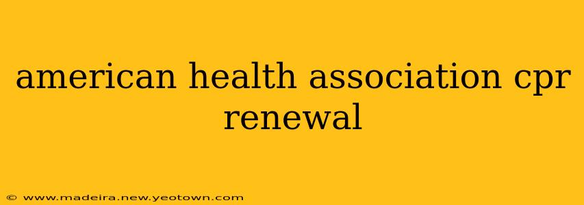 american health association cpr renewal