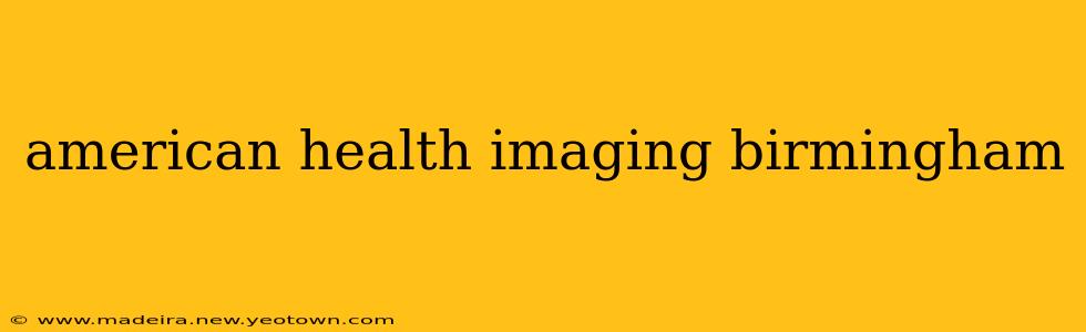 american health imaging birmingham