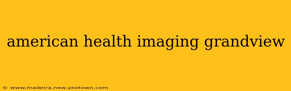 american health imaging grandview
