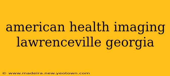 american health imaging lawrenceville georgia