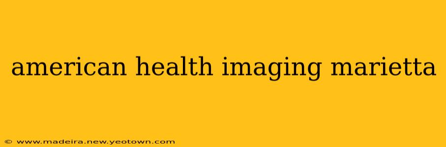american health imaging marietta