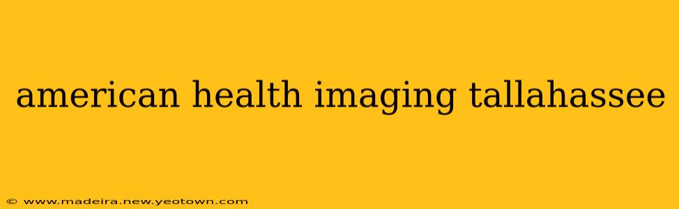 american health imaging tallahassee