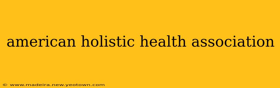american holistic health association