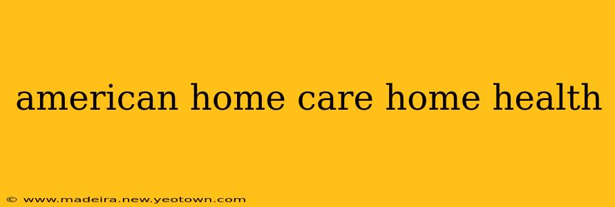 american home care home health
