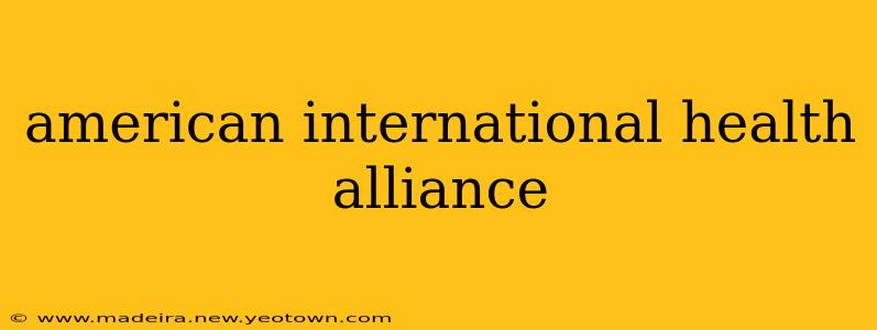 american international health alliance