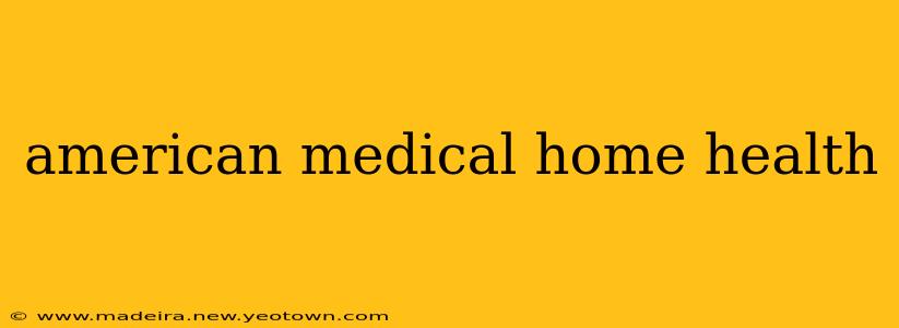 american medical home health