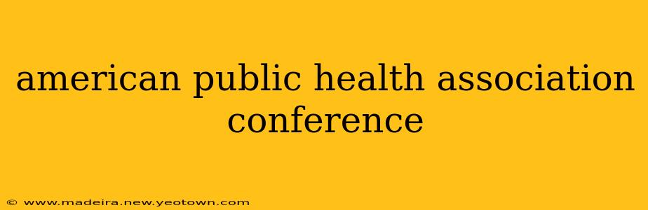 american public health association conference