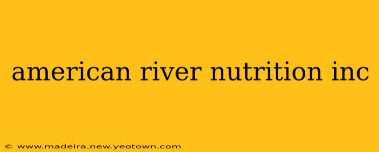 american river nutrition inc