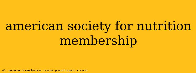 american society for nutrition membership