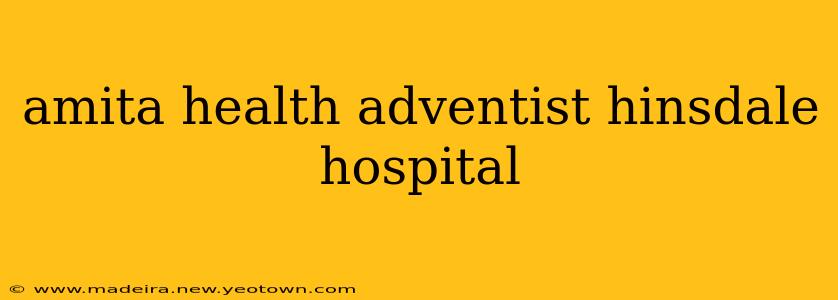 amita health adventist hinsdale hospital