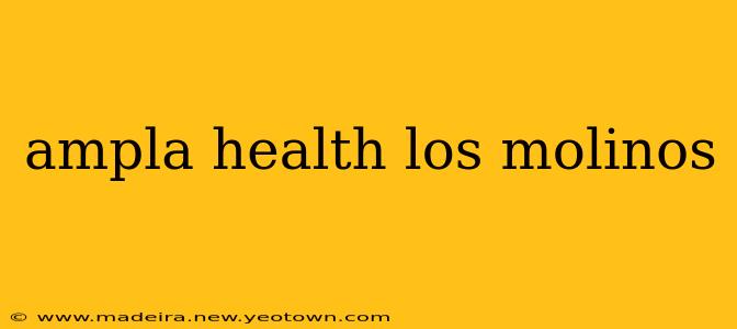 ampla health los molinos