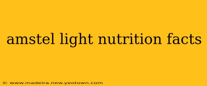amstel light nutrition facts