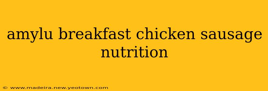 amylu breakfast chicken sausage nutrition