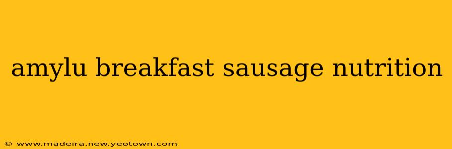 amylu breakfast sausage nutrition