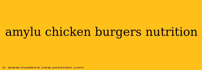 amylu chicken burgers nutrition