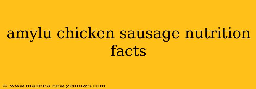 amylu chicken sausage nutrition facts